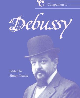 خرید و دانلود نسخه کامل کتاب The Cambridge Companion to Debussy
