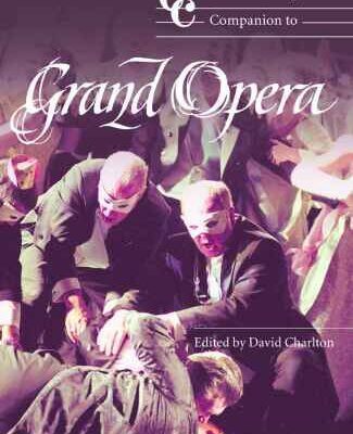 خرید و دانلود نسخه کامل کتاب The Cambridge Companion to Grand Opera