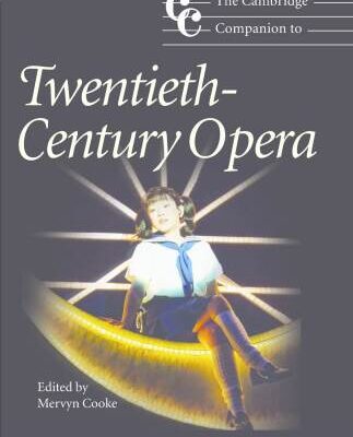 خرید و دانلود نسخه کامل کتاب The Cambridge Companion to Twentieth-Century Opera