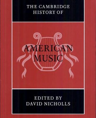 خرید و دانلود نسخه کامل کتاب The Cambridge History of Music: American MusicPreviousNext American Music