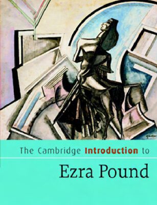 خرید و دانلود نسخه کامل کتاب The Cambridge Introduction to Ezra Pound (Cambridge Introductions to Literature)
