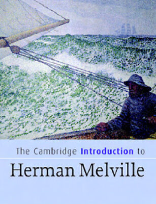 خرید و دانلود نسخه کامل کتاب The Cambridge Introduction to Herman Melville (Cambridge Introductions to Literature)
