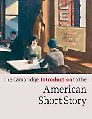 خرید و دانلود نسخه کامل کتاب The Cambridge Introduction to the American Short Story (Cambridge Introductions to Literature)