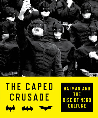 خرید و دانلود نسخه کامل کتاب The Caped Crusade: Batman and the Rise of Nerd Culture