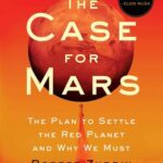 خرید و دانلود نسخه کامل کتاب The Case for Mars: The Plan to Settle the Red Planet and Why We Must