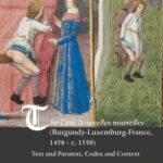 خرید و دانلود نسخه کامل کتاب The Cent Nouvelles Nouvelles (Burgundy-Luxembourg-France, 1458 – C. 1550): Text and Paratext, Codex and Context