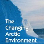 خرید و دانلود نسخه کامل کتاب The Changing Arctic Environment: The Arctic Messenger
