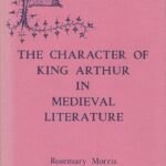 خرید و دانلود نسخه کامل کتاب The Character of King Arthur in Medieval Literature