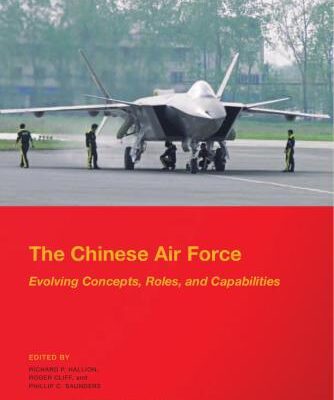 خرید و دانلود نسخه کامل کتاب The Chinese Air Force: evolving concepts, roles, and capabilities