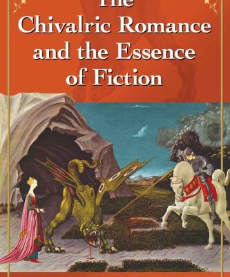 خرید و دانلود نسخه کامل کتاب The Chivalric Romance and the Essence of Fiction
