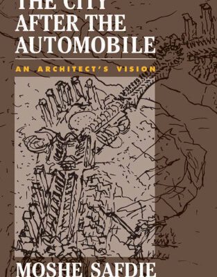 خرید و دانلود نسخه کامل کتاب The City After The Automobile: An Architect’s Vision