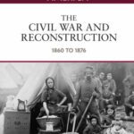 خرید و دانلود نسخه کامل کتاب The Civil War and Reconstruction: 1860 to 1876 (Handbook to Life in America)