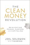 خرید و دانلود نسخه کامل کتاب The Clean Money Revolution: Reinventing Power, Purpose, and Capitalism