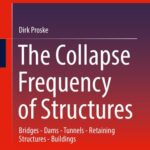 خرید و دانلود نسخه کامل کتاب The Collapse Frequency of Structures: Bridges – Dams – Tunnels – Retaining structures – Buildings