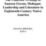 خرید و دانلود نسخه کامل کتاب The Collected Writings of Samson Occom, Mohegan: Literature and Leadership in Eighteenth-Century Native America