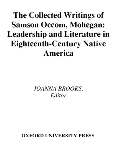 خرید و دانلود نسخه کامل کتاب The Collected Writings of Samson Occom, Mohegan: Literature and Leadership in Eighteenth-Century Native America_68ec03abbfb43.jpeg خرید و دانلود نسخه کامل کتاب The Collected Writings of Samson Occom, Mohegan: Literature and Leadership in Eighteenth-Century Native America