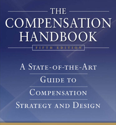 خرید و دانلود نسخه کامل کتاب The Compensation Handbook. A State-of-the-Art Guide to Compensation Strategy and Design