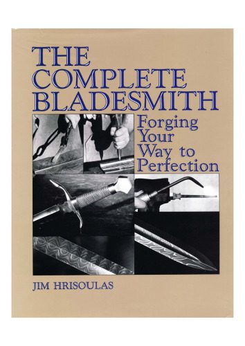 خرید و دانلود نسخه کامل کتاب The Complete Bladesmith: Forging Your Way to Perfection_68f0edfa6d56e.jpeg خرید و دانلود نسخه کامل کتاب The Complete Bladesmith: Forging Your Way to Perfection