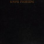 خرید و دانلود نسخه کامل کتاب The Complete Book of Knife Fighting: The History of Knife Fighting Techniques and Development of Fighting Knives, Together With a Practical Method of Instruction