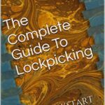 خرید و دانلود نسخه کامل کتاب The Complete Guide To Lockpicking: A Quickstart Guide (Quickstart Guides Book 3)