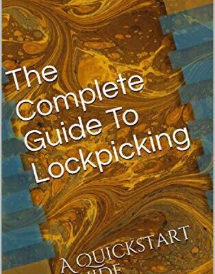 خرید و دانلود نسخه کامل کتاب The Complete Guide To Lockpicking: A Quickstart Guide (Quickstart Guides Book 3)