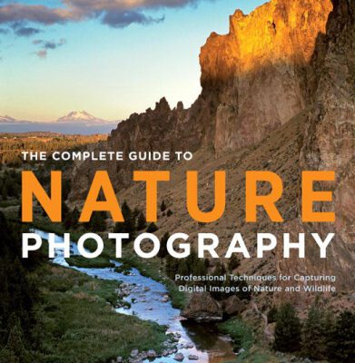 خرید و دانلود نسخه کامل کتاب The Complete Guide to Nature Photography: Professional Techniques for Capturing Digital Images of Nature and Wildlife