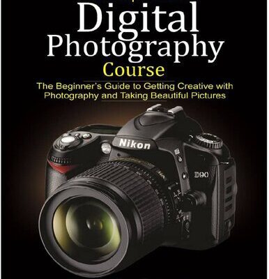 خرید و دانلود نسخه کامل کتاب The Comprehensive Digital Photography Course: The Beginner’s Guide to Getting Creative with Photography and Taking Beautiful Pictures