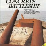 خرید و دانلود نسخه کامل کتاب The Concrete Battleship: Fort Drum, El Fraile Island, Manila Bay