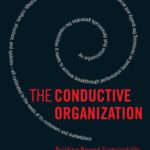 خرید و دانلود نسخه کامل کتاب The Conductive Organization: Building Beyond Sustainability