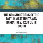 خرید و دانلود نسخه کامل کتاب The Constructions of the East in Western Travel Narratives, 1200 CE to 1800 CE