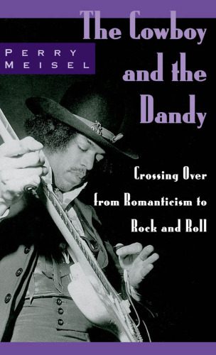 خرید و دانلود نسخه کامل کتاب The Cowboy and the Dandy: Crossing Over from Romanticism to Rock and Roll_68ec23ea76cf1.jpeg خرید و دانلود نسخه کامل کتاب The Cowboy and the Dandy: Crossing Over from Romanticism to Rock and Roll