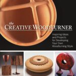 خرید و دانلود نسخه کامل کتاب The Creative Woodturner: Inspiring Ideas and Projects for Developing Your Own Woodturning Style
