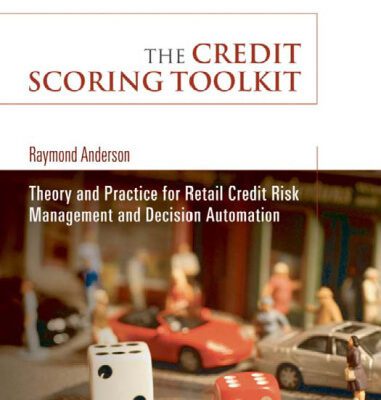 خرید و دانلود نسخه کامل کتاب The Credit Scoring Toolkit: Theory and Practice for Retail Credit Risk Management and Decision Automation