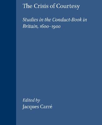 خرید و دانلود نسخه کامل کتاب The Crisis of Courtesy: Studies in the Conduct-Book in Britain, 1600-1900