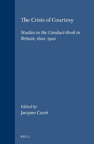 خرید و دانلود نسخه کامل کتاب The Crisis of Courtesy: Studies in the Conduct-Book in Britain, 1600-1900_68dfb71634a37.jpeg خرید و دانلود نسخه کامل کتاب The Crisis of Courtesy: Studies in the Conduct-Book in Britain, 1600-1900