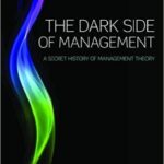 خرید و دانلود نسخه کامل کتاب The Dark Side of Management: A Secret History of Management Theory