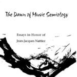 خرید و دانلود نسخه کامل کتاب The Dawn of Music Semiology: Essays in Honor of Jean-Jacques Nattiez