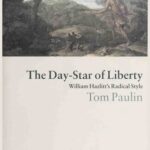 خرید و دانلود نسخه کامل کتاب The Day-Star of Liberty: William Hazlitt’s Radical Style