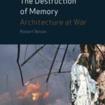 خرید و دانلود نسخه کامل کتاب The Destruction of Memory: Architectural  and Cultural Warfare