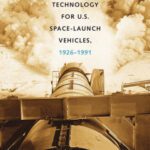 خرید و دانلود نسخه کامل کتاب The Development of Propulsion Technology for U.S. Space-Launch Vehicles, 1926-1991
