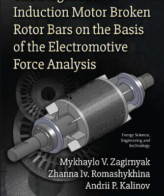 خرید و دانلود نسخه کامل کتاب The Diagnostics of Induction Motor Broken Rotor Bars on the Basis of the Electromotive Force Analysis