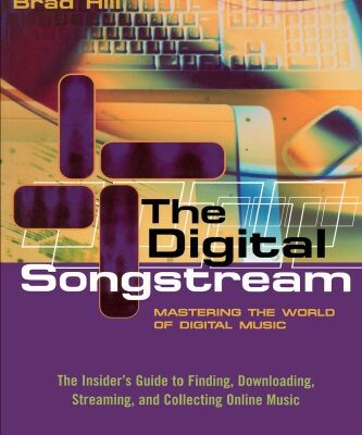 خرید و دانلود نسخه کامل کتاب The Digital Songstream: Mastering the World of Digital Music