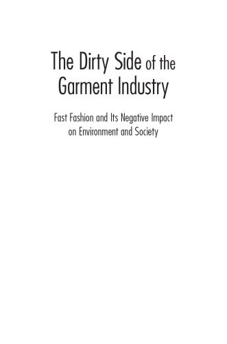 خرید و دانلود نسخه کامل کتاب The dirty side of the garment industry : fast fashion and its negative impact on environment and society_68f206f075276.jpeg خرید و دانلود نسخه کامل کتاب The dirty side of the garment industry : fast fashion and its negative impact on environment and society