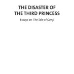 خرید و دانلود نسخه کامل کتاب The Disaster of the Third Princess – Essays on The Tale of Genji