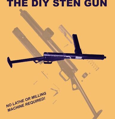خرید و دانلود نسخه کامل کتاب The DIY STEN Gun – Practical Scrap Metal Small Arms Volume 3