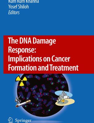 خرید و دانلود نسخه کامل کتاب The DNA Damage Response: Implications on Cancer Formation and Treatment