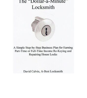 خرید و دانلود نسخه کامل کتاب The “Dollar-A-Minute” Locksmith 2nd Edition – A Simple Step-by-Step Business Plan For Earning Part-Time or Full-Time Income Re-Keying and Repairing House Locks