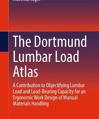 خرید و دانلود نسخه کامل کتاب The Dortmund Lumbar Load Atlas: A Contribution to Objectifying Lumbar Load and Load-Bearing Capacity for an Ergonomic Work Design of Manual Materials Handling