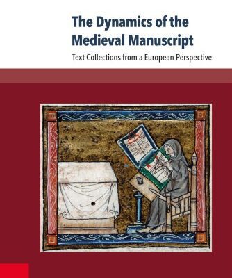 خرید و دانلود نسخه کامل کتاب The Dynamics of the Medieval Manuscript: Text Collections from a European Perspective