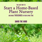 خرید و دانلود نسخه کامل کتاب The Easy Way to Start a Home-Based Plant Nursery and Make Thousands in Your Spare Time